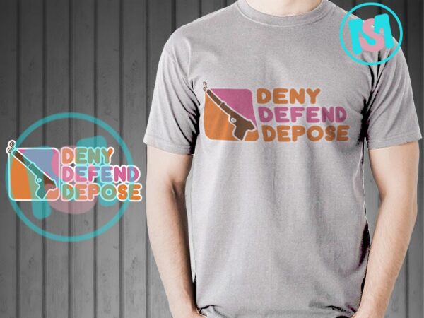 Deny defend depose svg eps dxf png t shirt vector illustration