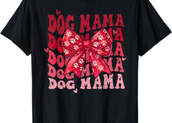 Dog Mama Valentine Coquette Bow Dog Mom Valentines T-Shirt