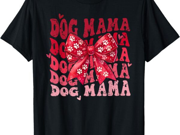 Dog mama valentine coquette bow dog mom valentines t-shirt