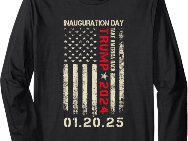 Donald trump inauguration day 2025 47th president usa flag long sleeve t-shirt