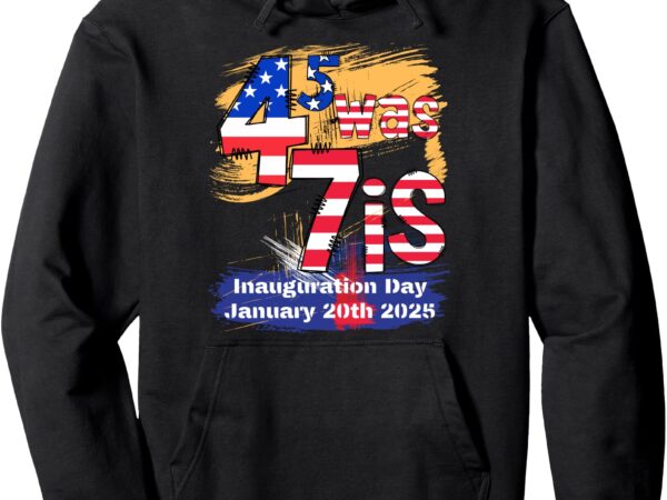 Donald trump inauguration day 2025 47th president usa flag pullover hoodie t shirt vector illustration