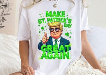 Donald Trump Make St Patrick’s Day Great Again, Men’s Short Sleeve or Long Sleeve T-Shirt, Patrick’s Day Sublimation, Paddys Day Funny