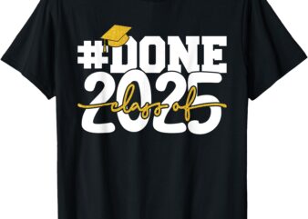 Done Senior Class of 2025 Graduation Men Women Kids Graduate T-Shirt