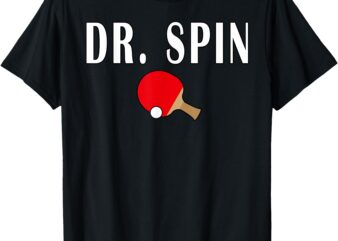 Dr. Spin Ping Pong Table Tennis T-Shirt