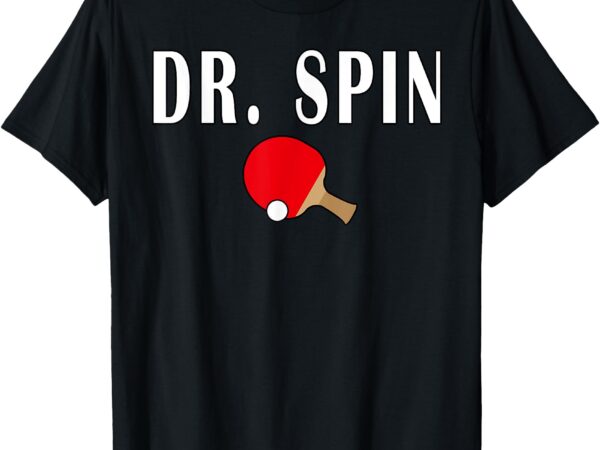 Dr. spin ping pong table tennis t-shirt