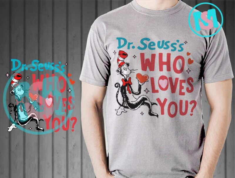 DrSeuss's Who Loves You SVG, Happy Valentine's Day SVG, Dr.Seuss SVG