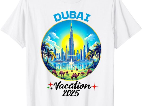 Dubai travel adventure 2025 family trip graphic t-shirt