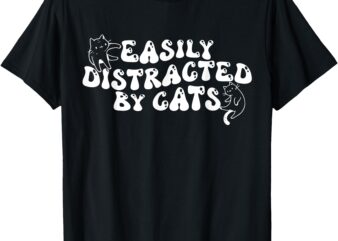 Easily Distracted by Cats and Books Cat & Book Lover T-Shirt