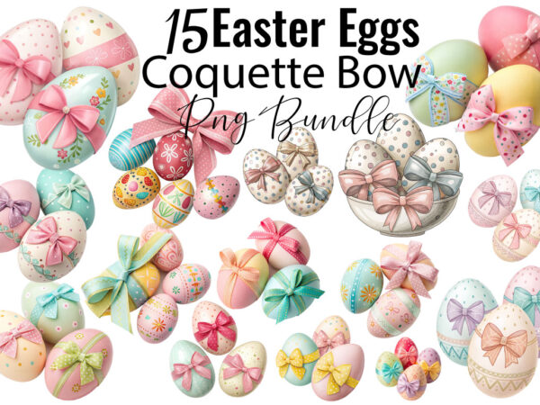 Easter eggs coquette bow t-shirt bundle easter eggs coquette bow png bundle zip