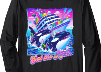 Eat the Rich Whale 90s Orca Funny Whale Animal Yacht Retro Long Sleeve T-Shirt