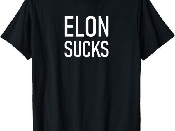 Elon electric car ceo anti elon sucks elon sucks t-shirt