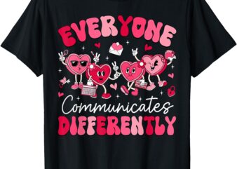 Everyone Communicates Differently Autism Valentines Day T-Shirt