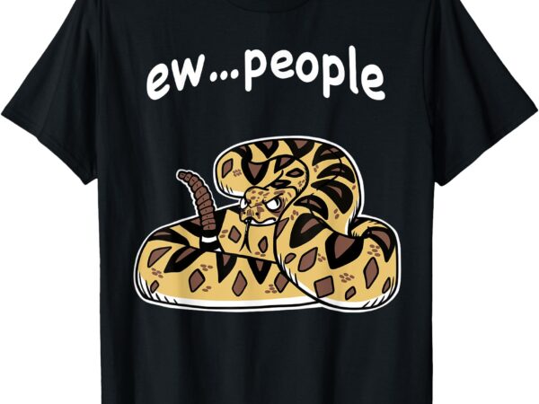 Ew…people annoyed rattlesnake t-shirt