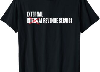 External Revenue Service Trump MAGA Taxes T-Shirt