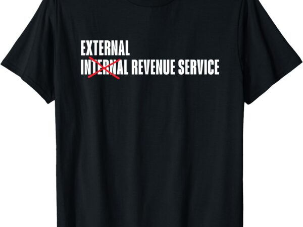 External revenue service trump maga taxes t-shirt