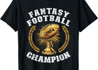 Fantasy Football 2024 Champion Draft Fantasy Football Champ T-Shirt