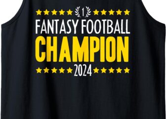 Fantasy League Champ 2024 Winner Fantasy Football Champion Tank Top