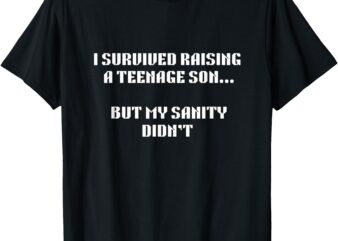 Father’s Day I Survived Raising My Son funny present Dad T-Shirt