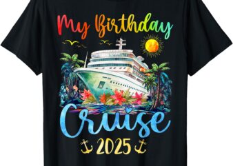 Festive My Birthday Cruise Ship Party 2025 Men, Women, Kids T-Shirt