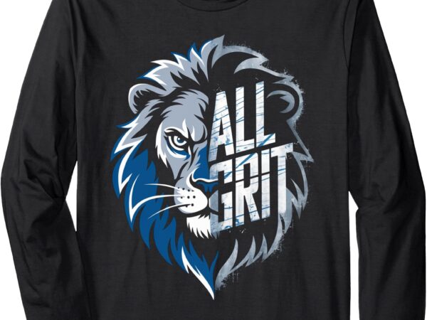 Fierce all grit lion motivational athletic spirit long sleeve t-shirt