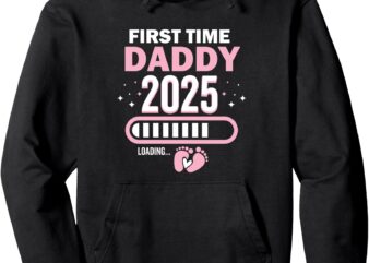 First Time Daddy 2025 Loading Soon To Be Daddy Pullover Hoodie