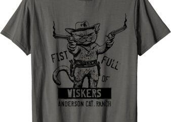 Fist Full of Whiskers_ Western Cat Design T-Shirt