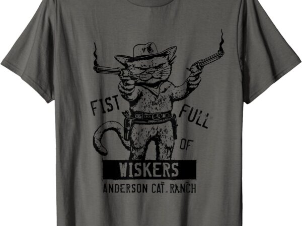 Fist full of whiskers_ western cat design t-shirt