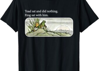 Frogs Funny Toads Meme Lover Toad Sat And Did Nothing T-Shirt