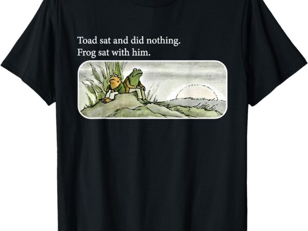 Frogs funny toads meme lover toad sat and did nothing t-shirt