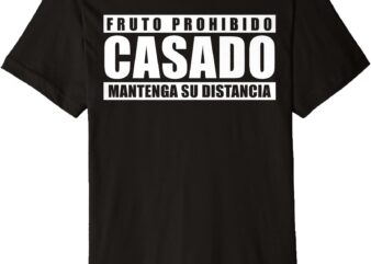 Fruto Prohibido Casado Mantenga Su Distancia Premium T-Shirt