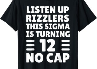 Funny 12 Year Old Birthday Shirt – Rizz, Sigma, Brain Rot T-Shirt