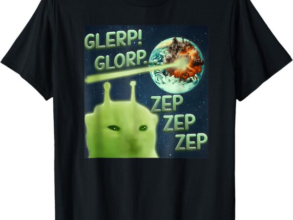 Funny alien cat meme glerp glorp zep zep women men kid t-shirt