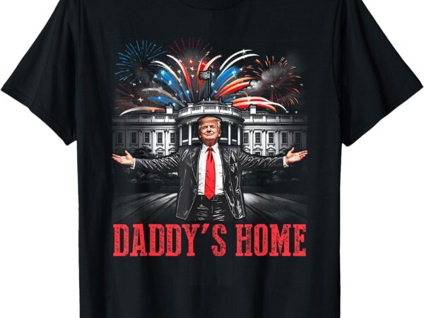 Funny daddys home white house pink trump t-shirt