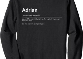 Funny Definition Quote for the Name Adrian _ Gift idea Sweatshirt