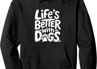 Funny Dog Quote Life is Better with Dogs White Graphic Pullover Hoodie