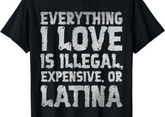 Funny Everything I Love Is Illegal Expensive Or Blonde T-Shirt