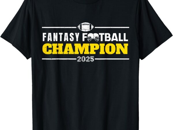 Funny fantasy football 2025 champion fantasy football t-shirt