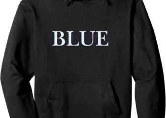 Funny Graphic Blue Word Men Women Youth Style Sarcastic Tee Pullover Hoodie