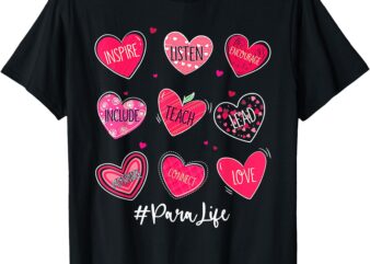 Funny Hearts Teach Love Inspire Para Life Valentines Day T-Shirt