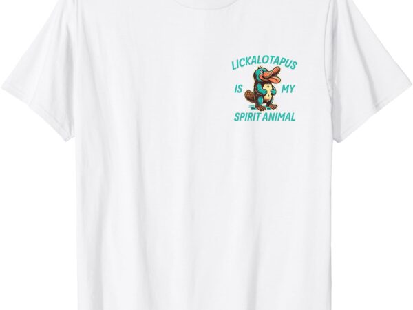 Funny lickalotopus spirit animal cute and quirky platypus t-shirt