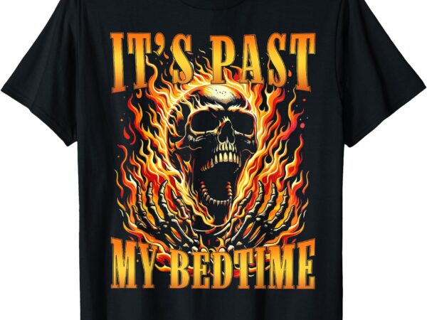 Funny meme it’s past my bedtime skeleton boys mens humor t-shirt