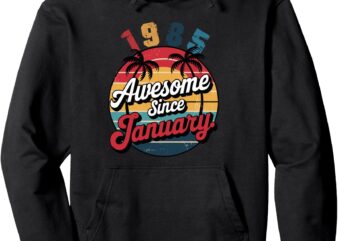 Funny Men Women 40 Years Old Gift Awesome Since January 1985 Pullover Hoodie