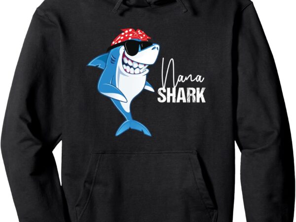 Funny nana shark wearing sunglasses bandana grandma women pullover hoodie t shirt graphic design