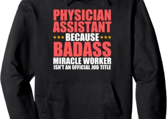 Funny Physician Assistant Art For Men Women PA School Pullover Hoodie