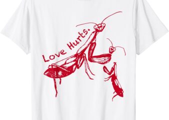 Funny Praying Mantis Retro Love Hurts Graphic For Girl Women T-Shirt