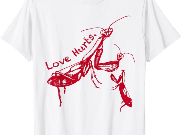 Funny praying mantis retro love hurts graphic for girl women t-shirt