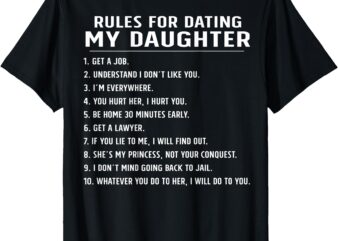 Funny Rules for Dating My Daughter Dad (On Back) T-Shirt