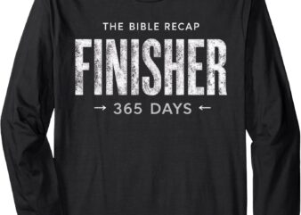 Funny The Bible Recap Finisher 365 Days Apparel Long Sleeve T-Shirt