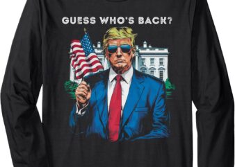 Funny Trump Is Back To Office Long Sleeve T-Shirt