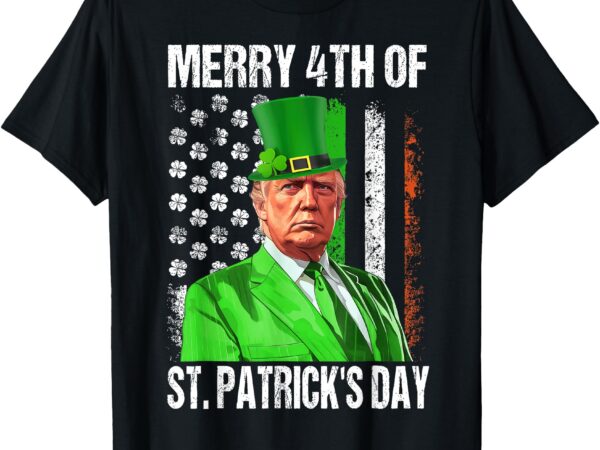 Funny trump leprechaun hat merry 4th of st patrick’s day t-shirt